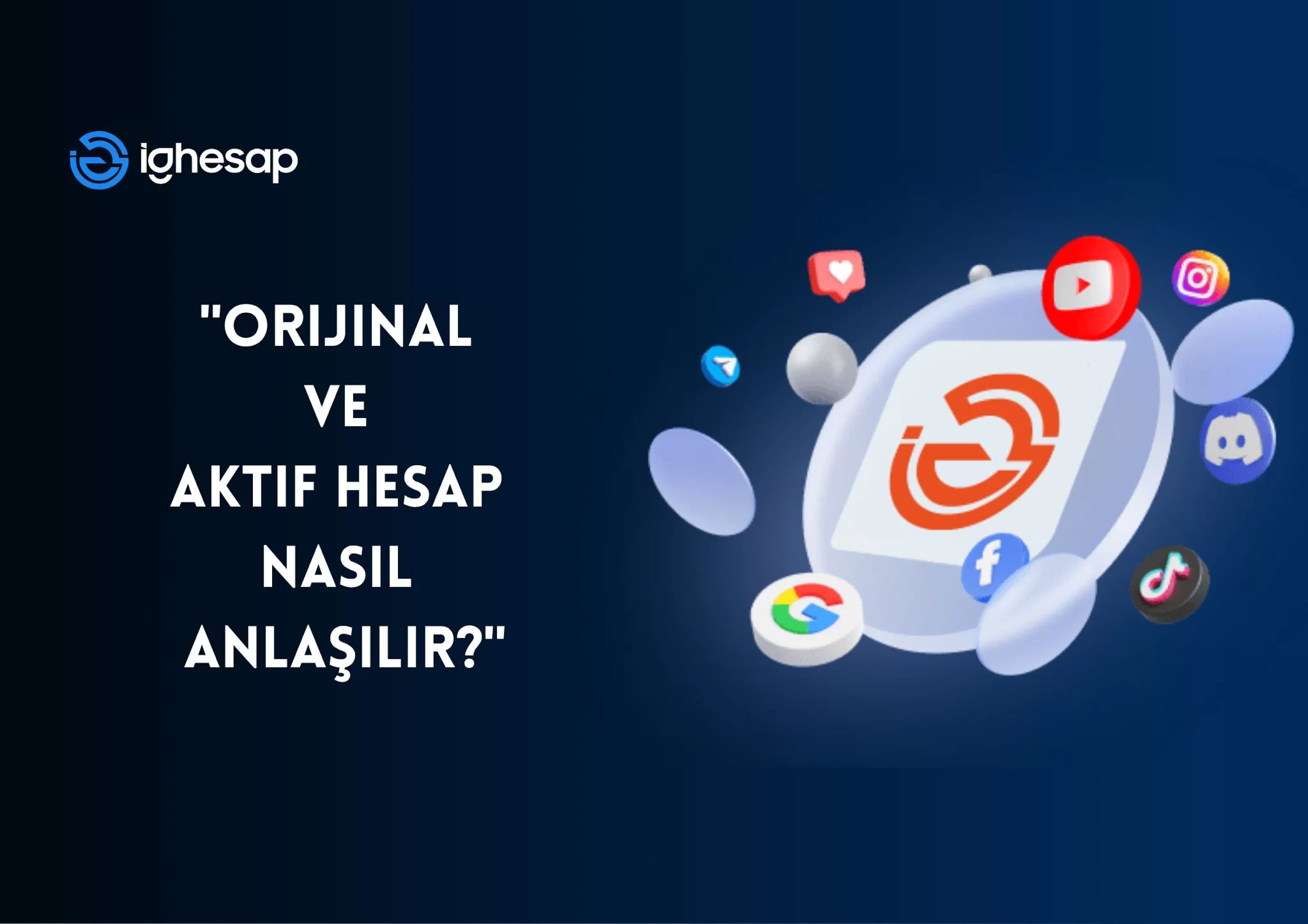 "Orijinal ve Aktif Hesap Nasıl Anlaşılır?" blog yazısı kapak görseli